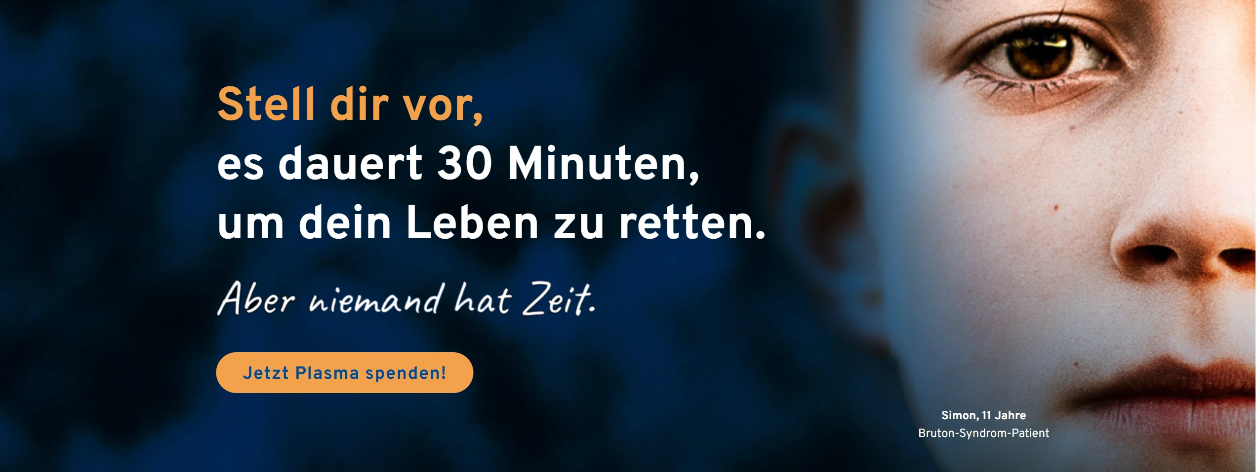 Stell dir vor, es dauert 30 Minuten, um dein Leben zu retten. aber niemand hat Zeit. Jetzt Plasma spenden!